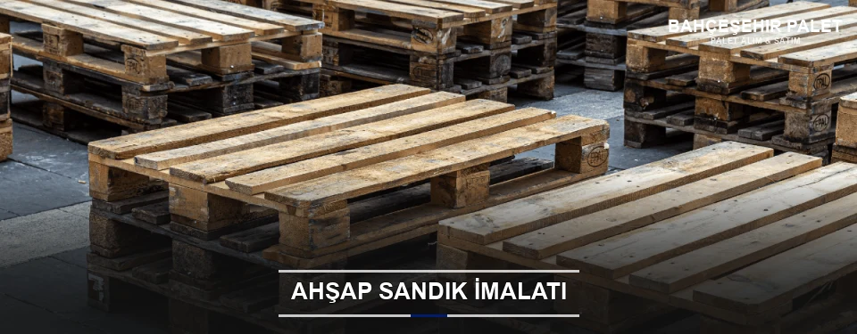 Bahçeşehir Özel Üretim Ahşap Sandık Bahçeşehir Özel Üretim Ahşap Sandık