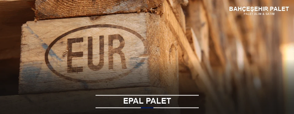 Bahçeşehir Orijinal EPAL Palet Bahçeşehir Orijinal EPAL Palet