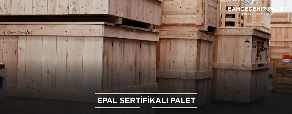 Bahçeşehir EPAL Palet Tedarikçisi Bahçeşehir EPAL Palet Tedarikçisi
