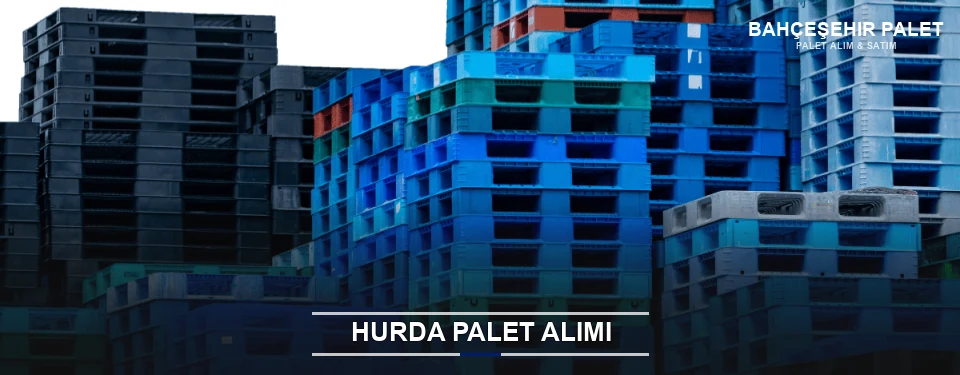 Bahçeşehir Toplu Hurda Palet Alımı Bahçeşehir Toplu Hurda Palet Alımı
