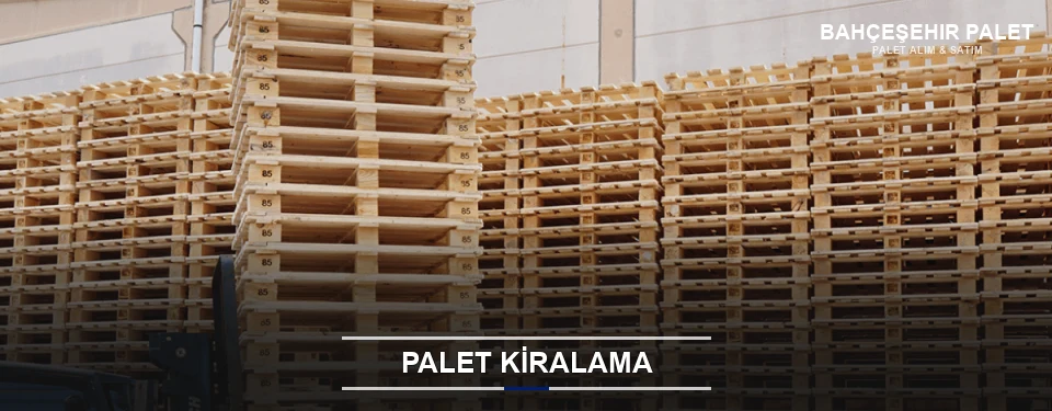 Bahçeşehir Aylık Palet Kiralama